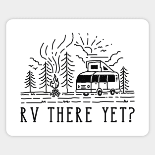 RV There Yet? Sticker